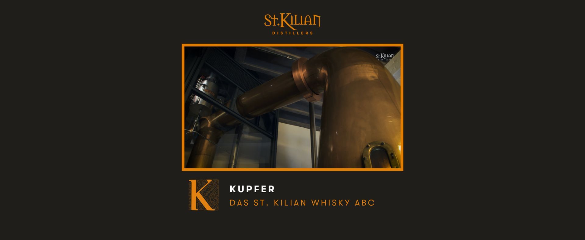 K wie Kupfer – St. Kilian Whisky ABC